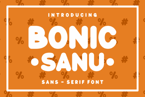 Bonic Sanu: A Modern Sans Serif Font for Digital Creativity